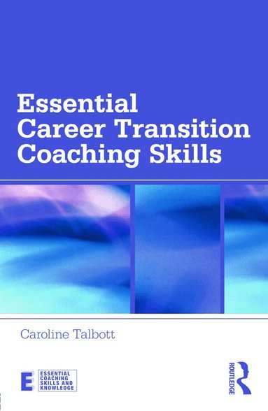 Caroline Talbott - Essential Career Transition Coaching Skills, Häftad
