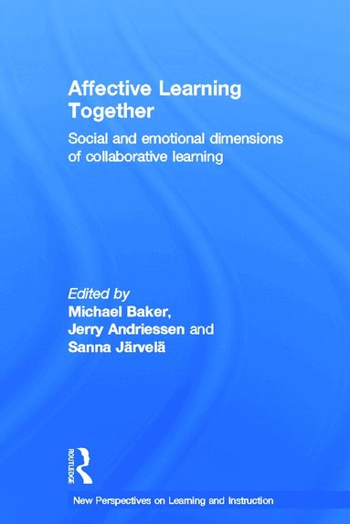 Michael Baker, Jerry Andriessen, Sanna Järvelä - Affective Learning Together, Inbunden