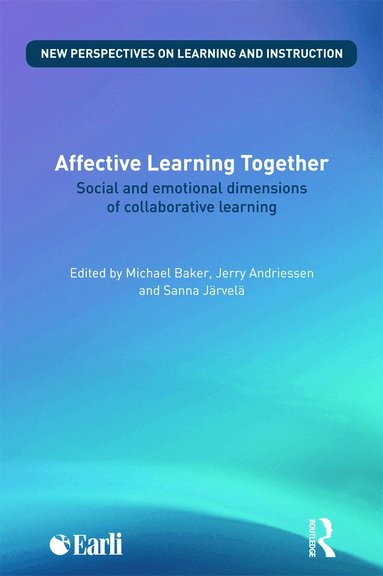 Michael Baker, Jerry Andriessen, Sanna Järvelä - Affective Learning Together, Häftad