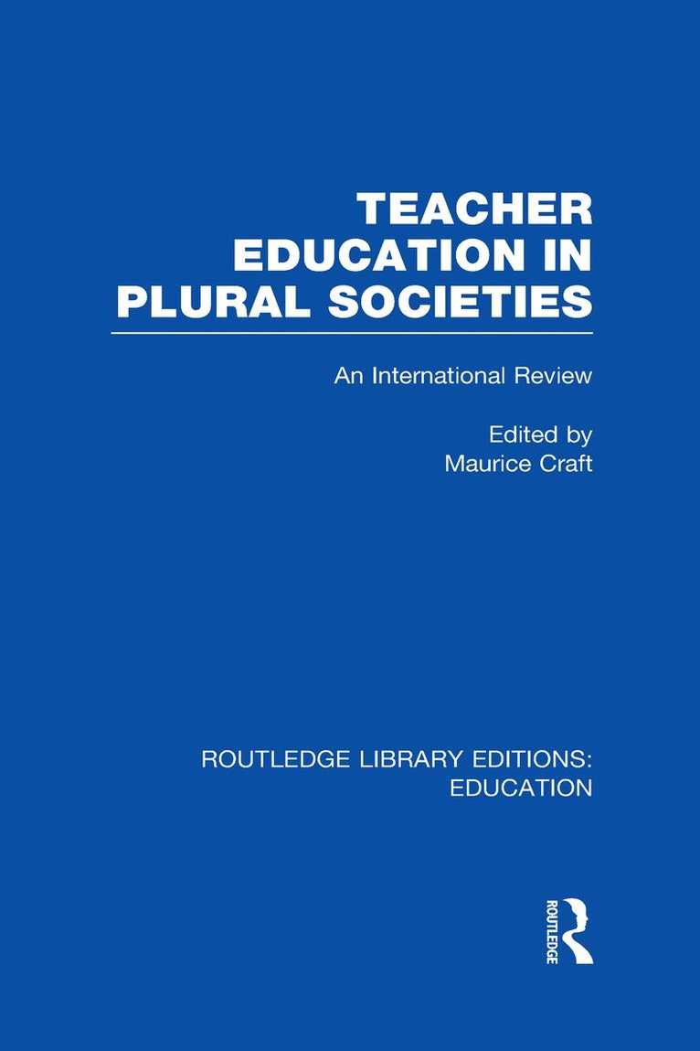 Maurice Craft - Teacher Education in Plural Societies (RLE Edu N), Inbunden