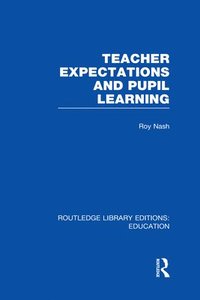 bokomslag Teacher Expectations and Pupil Learning (RLE Edu N)