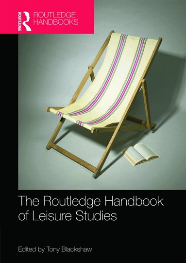 Tony Blackshaw - Routledge Handbook of Leisure Studies, Inbunden