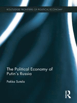 bokomslag The Political Economy of Putins Russia