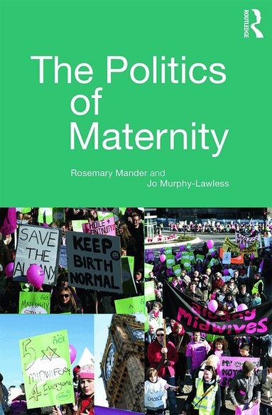 Rosemary Mander, Jo Murphy-Lawless - Politics of Maternity, Häftad