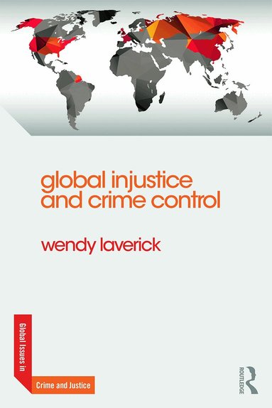 Wendy Laverick - Global Injustice and Crime Control, Häftad