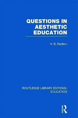 bokomslag Questions in Aesthetic Education (RLE Edu K)