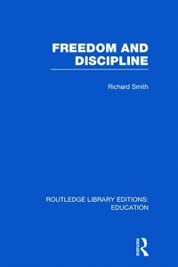 bokomslag Freedom and Discipline (RLE Edu K)