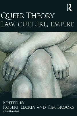 Queer Theory: Law, Culture, Empire 1