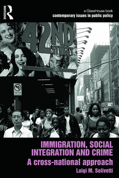 Luigi Solivetti - Immigration, Social Integration and Crime, Häftad