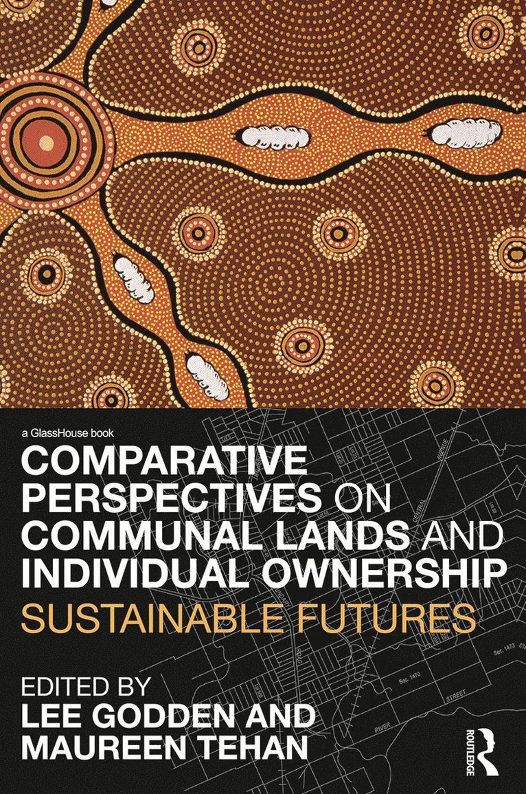 Lee Godden, Maureen Tehan, Australia) Godden, Lee (University of Melbourne, Australia) Tehan, Maureen (University of Melbourne - Comparative Perspectives on Communal Lands and Individual Ownership, Häftad