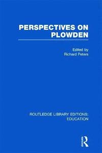 bokomslag Perspectives on Plowden (RLE Edu K)