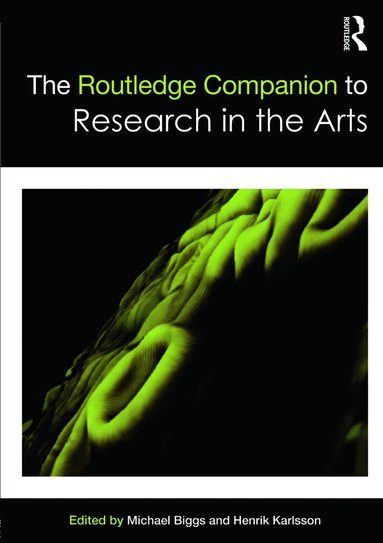 Michael Biggs, Henrik Karlsson - Routledge Companion to Research in the Arts, Häftad