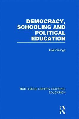 bokomslag Democracy, Schooling and Political Education (RLE Edu K)