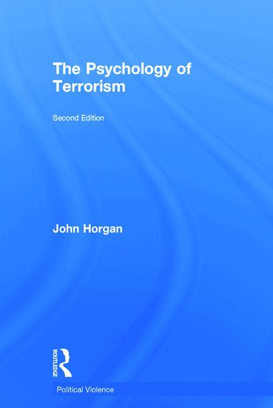 John G. Horgan - Psychology of Terrorism, Inbunden