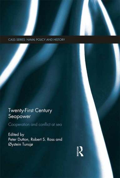 Peter Dutton, Robert Ross, Øystein Tunsjø - Twenty-First Century Seapower, Inbunden