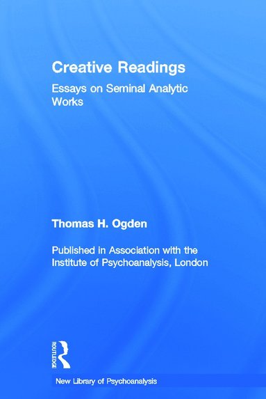 bokomslag Creative Readings: Essays on Seminal Analytic Works