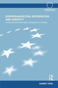 bokomslag Europeanization, Integration and Identity