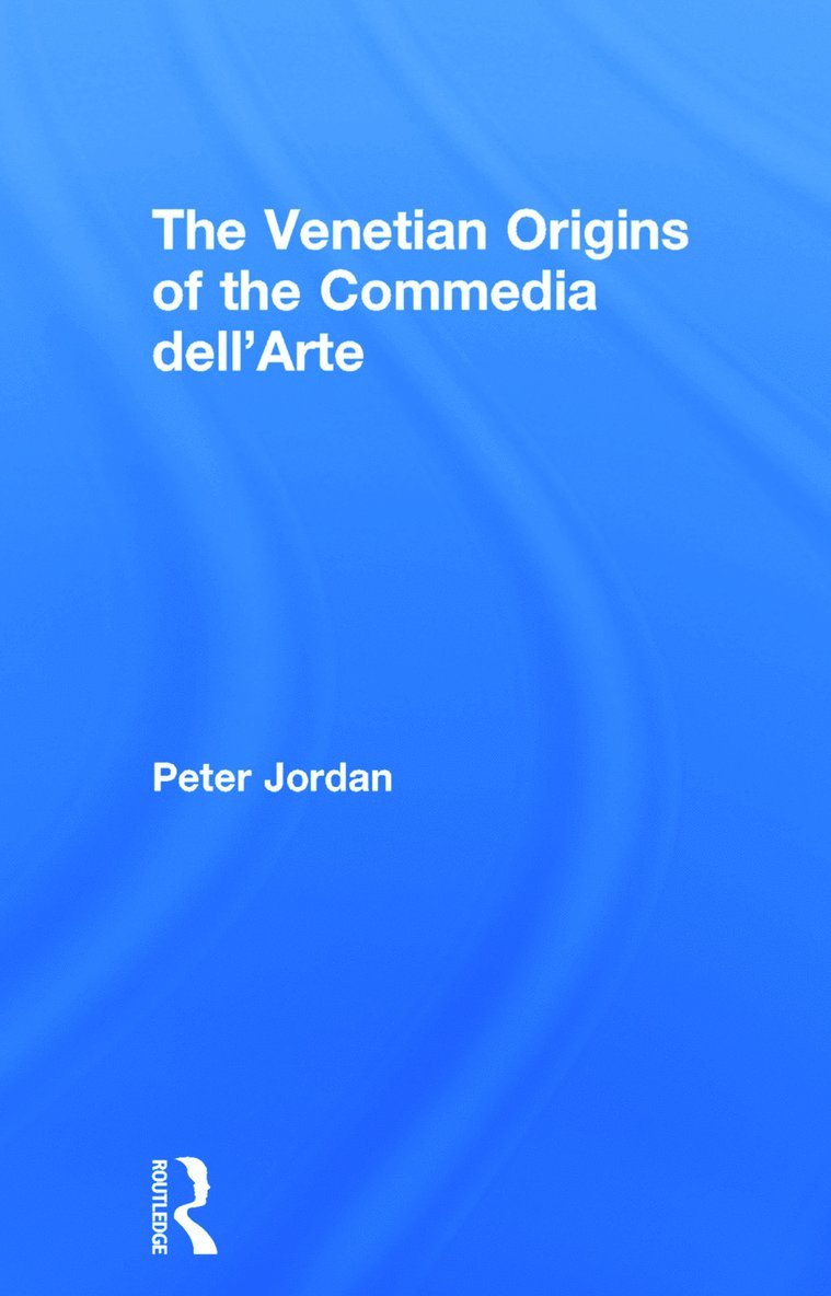 Venetian Origins of the Commedia dell'Arte