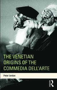 bokomslag The Venetian Origins of the Commedia dell'Arte