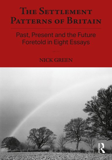 Nick Green - Settlement Patterns of Britain, Inbunden