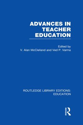 bokomslag Advances in Teacher Education (RLE Edu N)