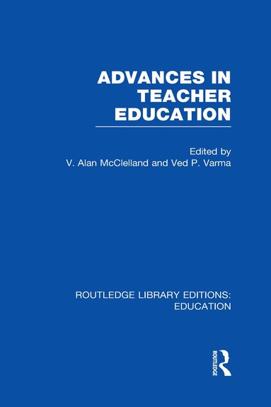 bokomslag Advances in Teacher Education (RLE Edu N)