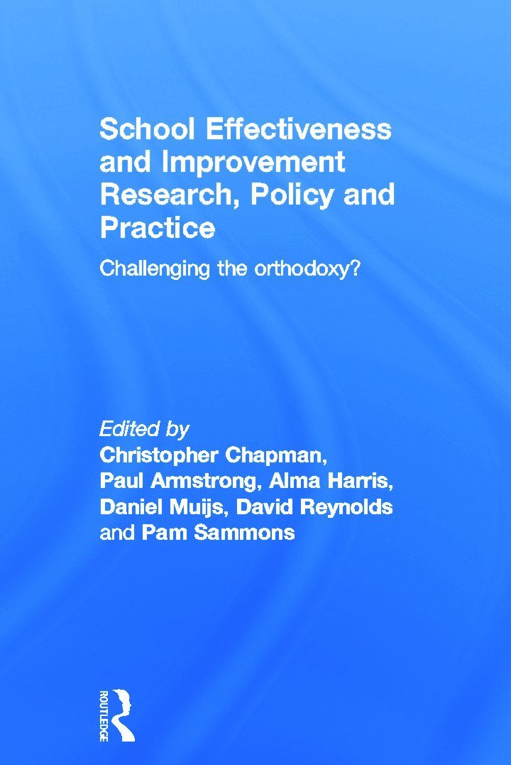 School Effectiveness and Improvement Research, Policy and Practice 1