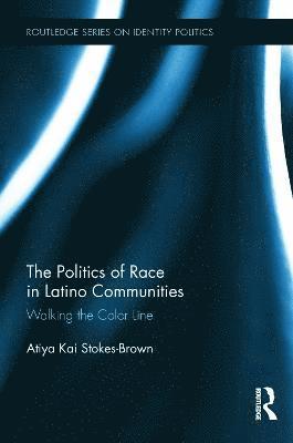 bokomslag The Politics of Race in Latino Communities