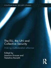 bokomslag The EU, the UN and Collective Security