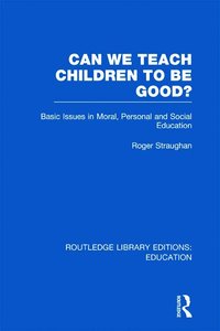 bokomslag Can We Teach Children to be Good? (RLE Edu K)