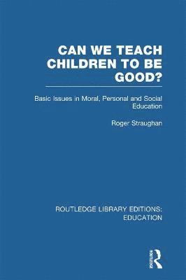 Can We Teach Children to be Good? (RLE Edu K) 1