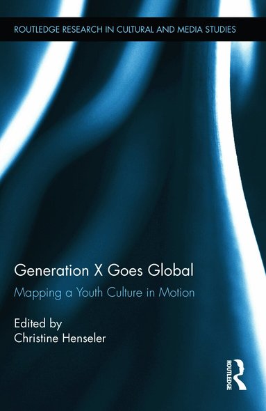 Christine Henseler - Generation X Goes Global, Inbunden