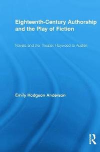 bokomslag Eighteenth-Century Authorship and the Play of Fiction