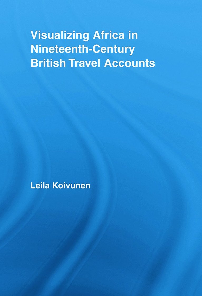 Visualizing Africa in Nineteenth-Century British Travel Accounts