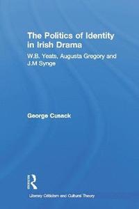 bokomslag The Politics of Identity in Irish Drama