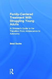 bokomslag Family-Centered Treatment With Struggling Young Adults