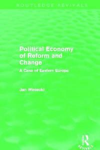 bokomslag The Political Economy of Reform and Change (Routledge Revivals)