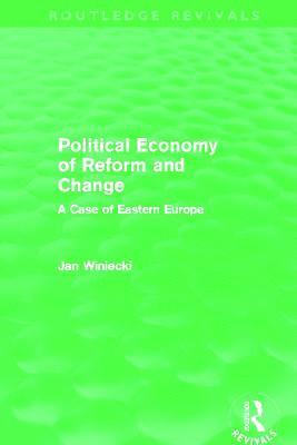 Political Economy of Reform and Change (Routledge Revivals) 1