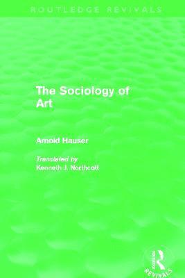 The Sociology of Art (Routledge Revivals) 1