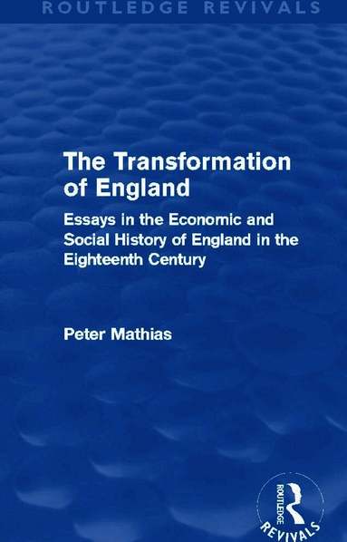 Peter Mathias - Transformation of England (Routledge Revivals), Inbunden