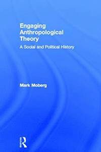 bokomslag Engaging Anthropological Theory