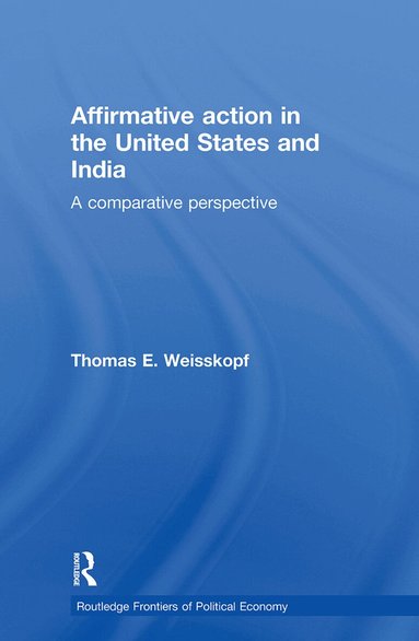 Thomas E. Weisskopf - Affirmative Action in the United States and India, Inbunden
