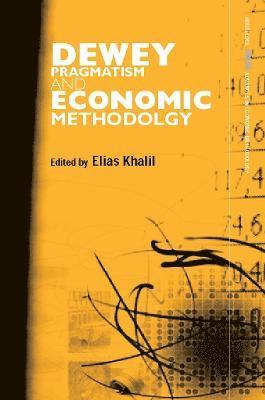 Dewey, Pragmatism and Economic Methodology 1