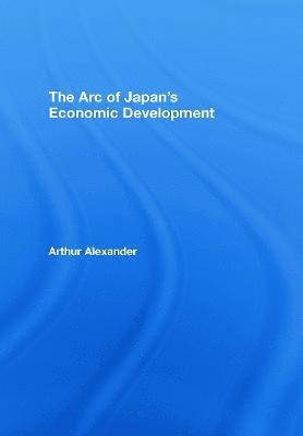 bokomslag The Arc of Japan's Economic Development