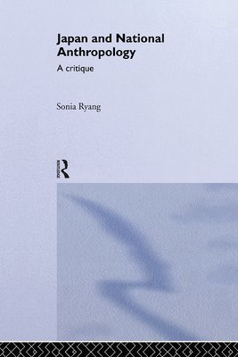 Japan and National Anthropology: A Critique 1