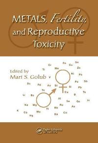 bokomslag Metals, Fertility, and Reproductive Toxicity