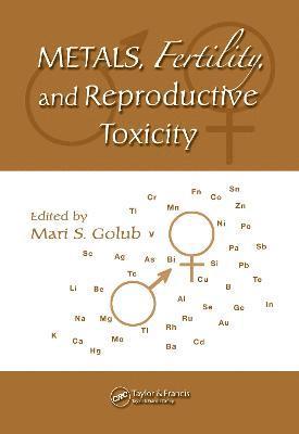 Metals, Fertility, and Reproductive Toxicity 1
