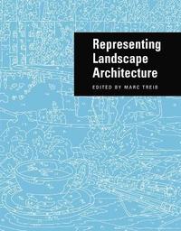 bokomslag Representing Landscape Architecture