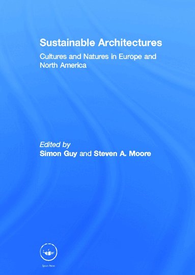 Simon Guy, Steven A. Moore - Sustainable Architectures, Inbunden