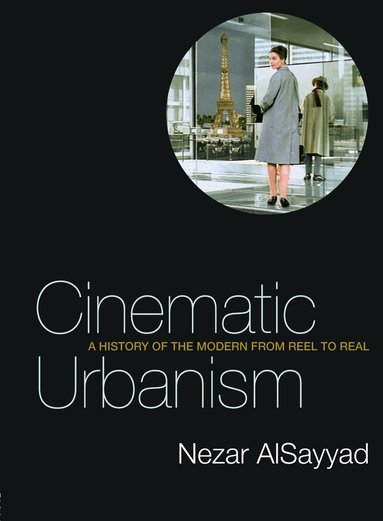 Nezar AlSayyad - Cinematic Urbanism, Häftad